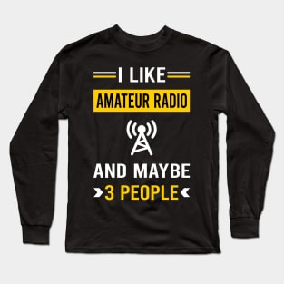 3 People Amateur Radio Ham Radio Long Sleeve T-Shirt